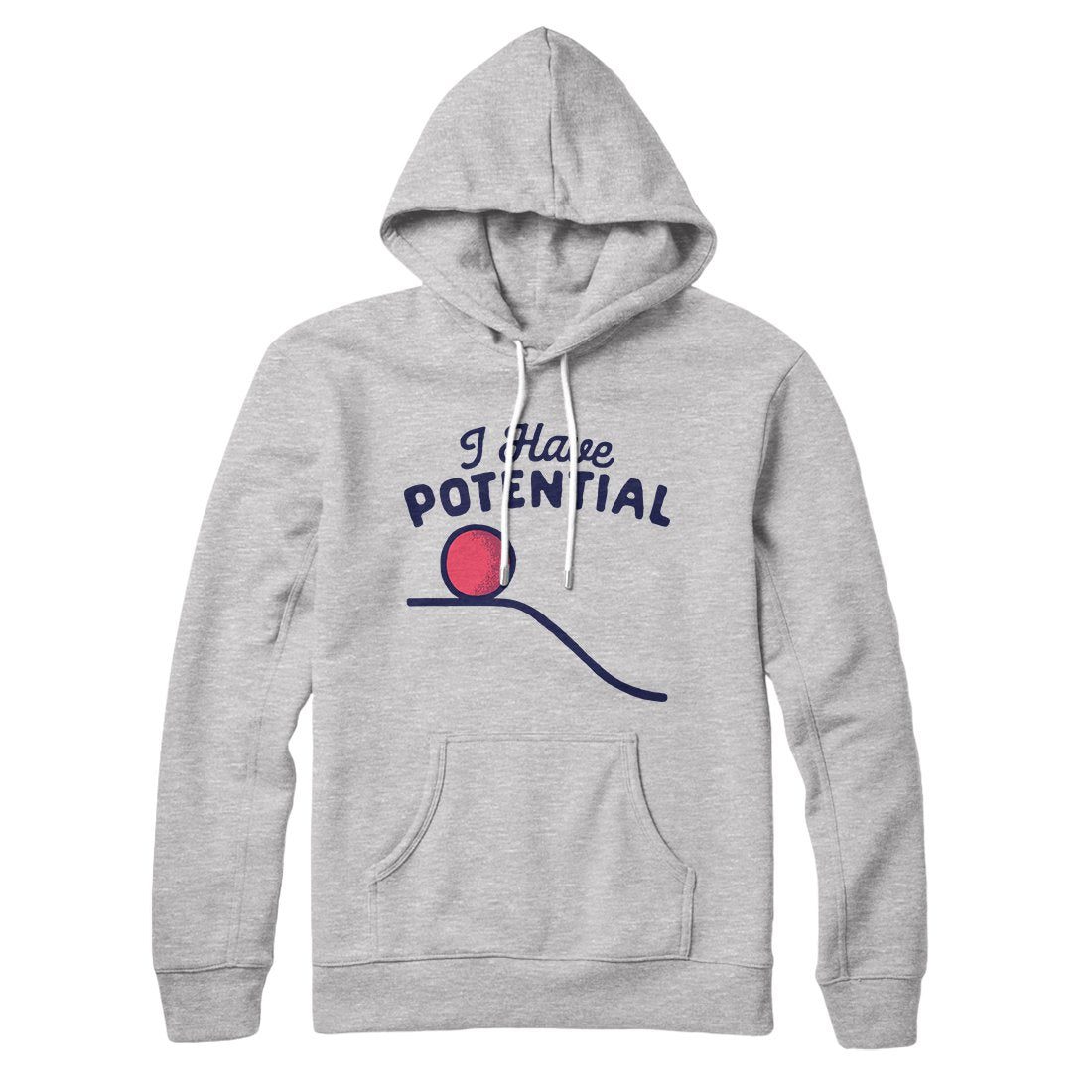 I Have Potential Hoodie