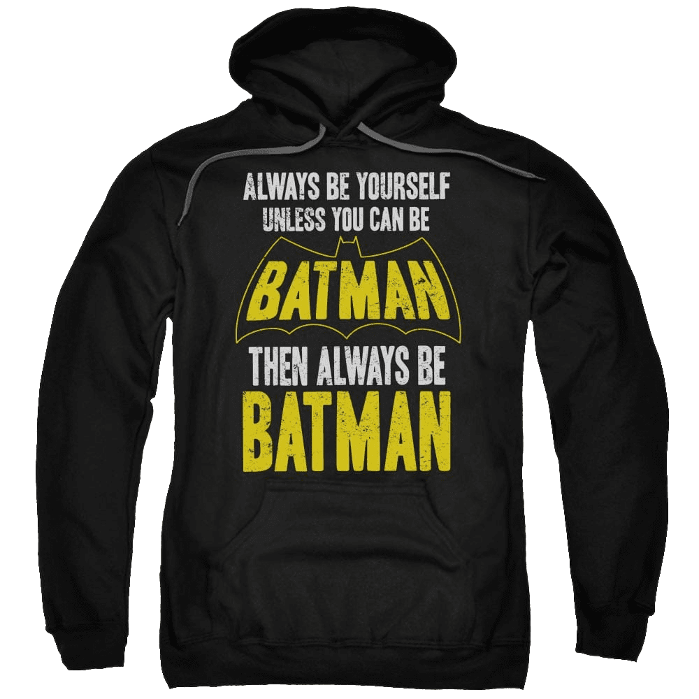 Batman Be Batman – Pullover Hoodie