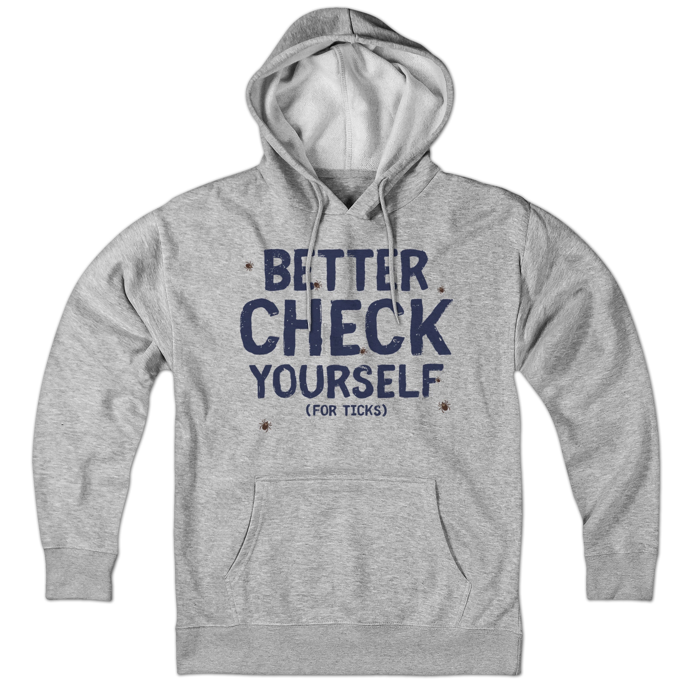 Better Check Yourself (For Ticks) Hoodie