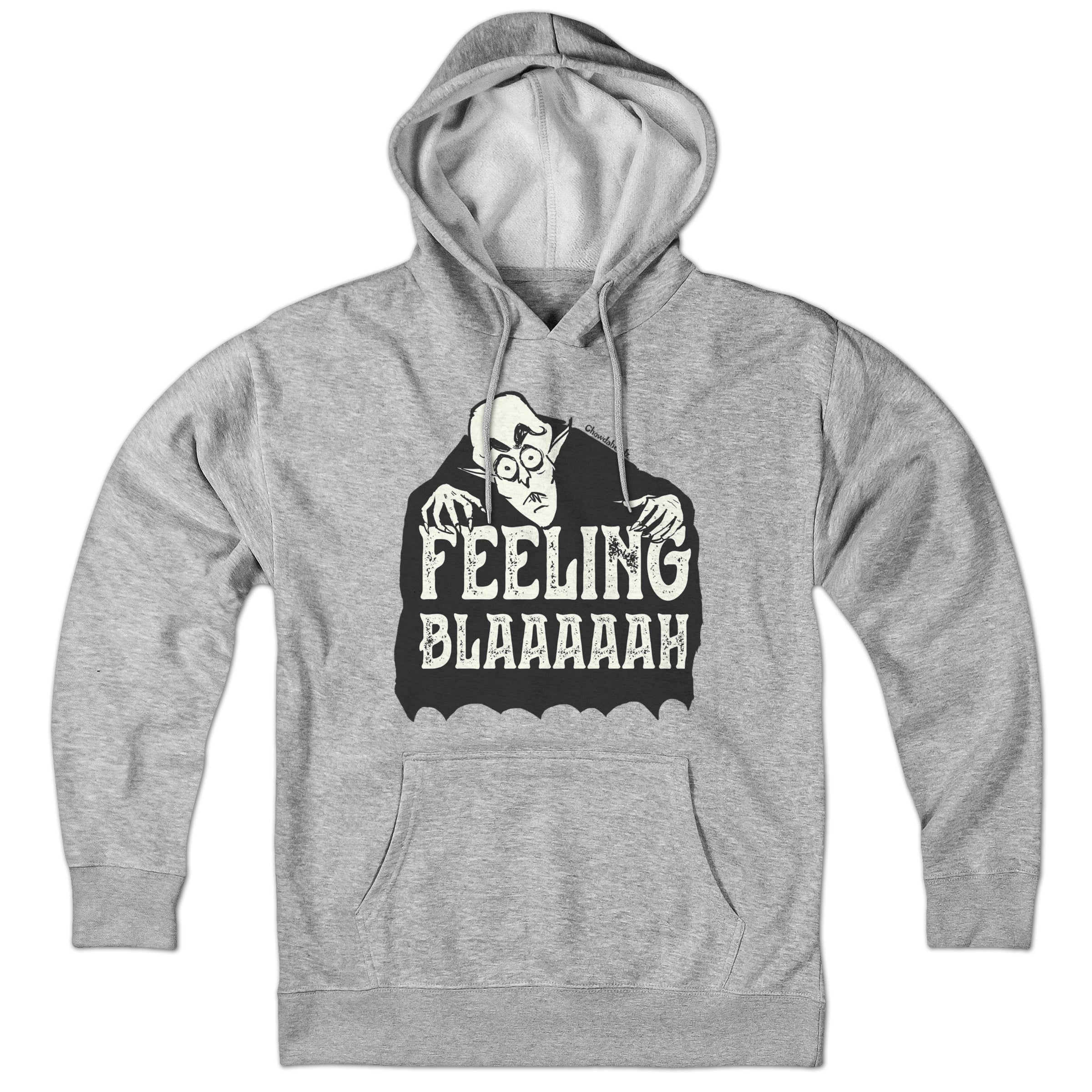 Feeling Blaaaaah Hoodie