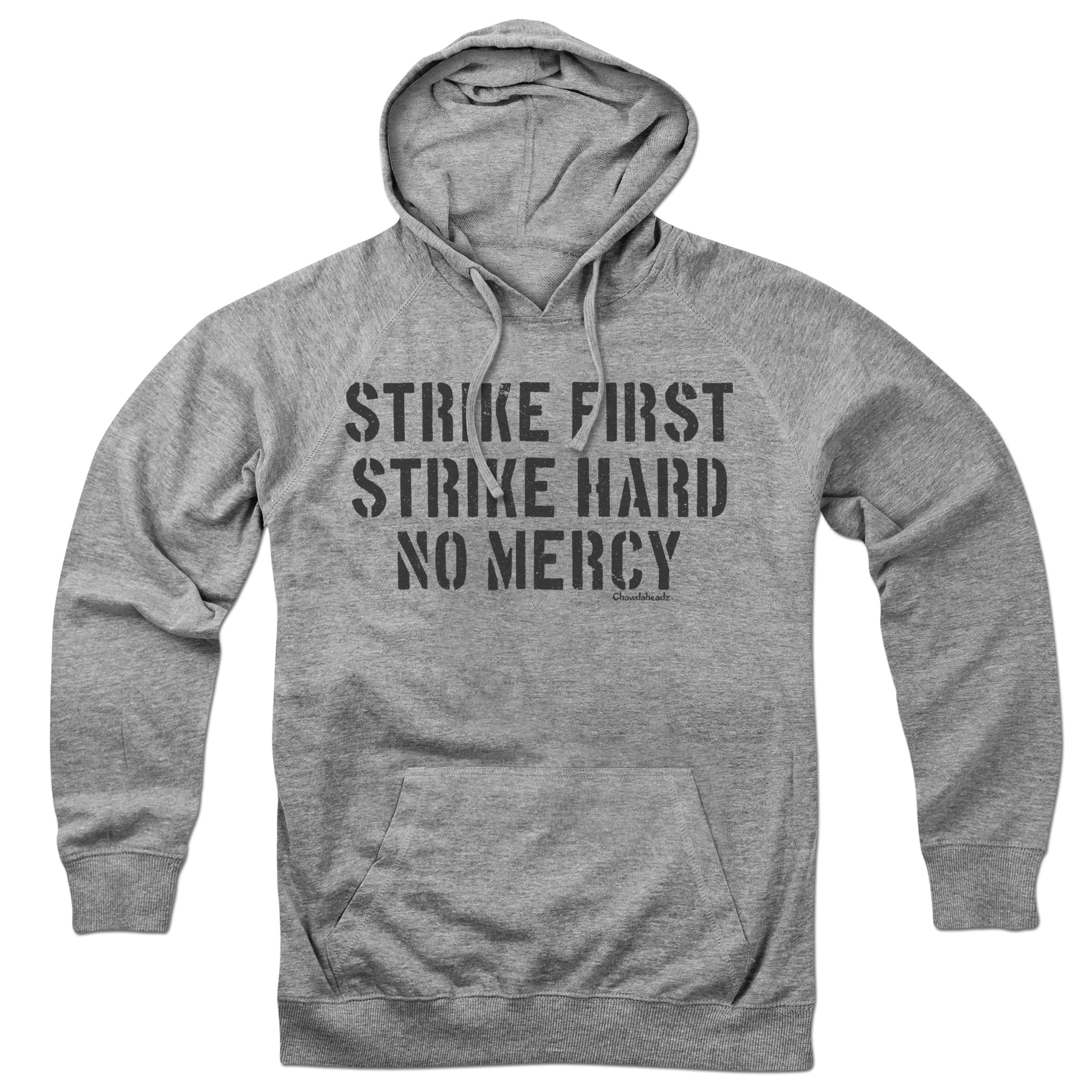 Strike First Strike Hard No Mercy Hoodie