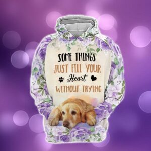 Dog Golden Retriever Hoodie Some Things Just Fill Your Heart Without Trying Flower Hoodie 2023