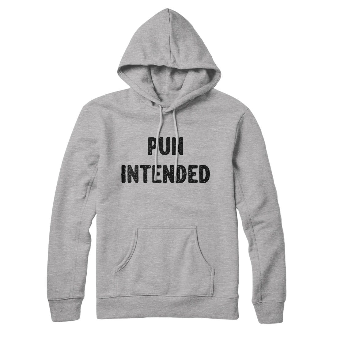 Pun Intended Hoodie