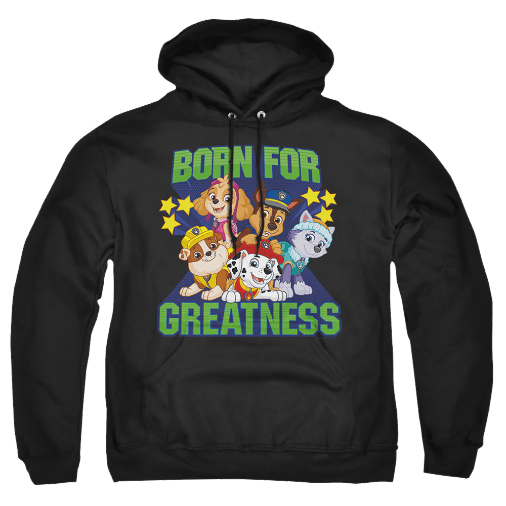 Paw Patrol Born For Greatness – Pullover Hoodie