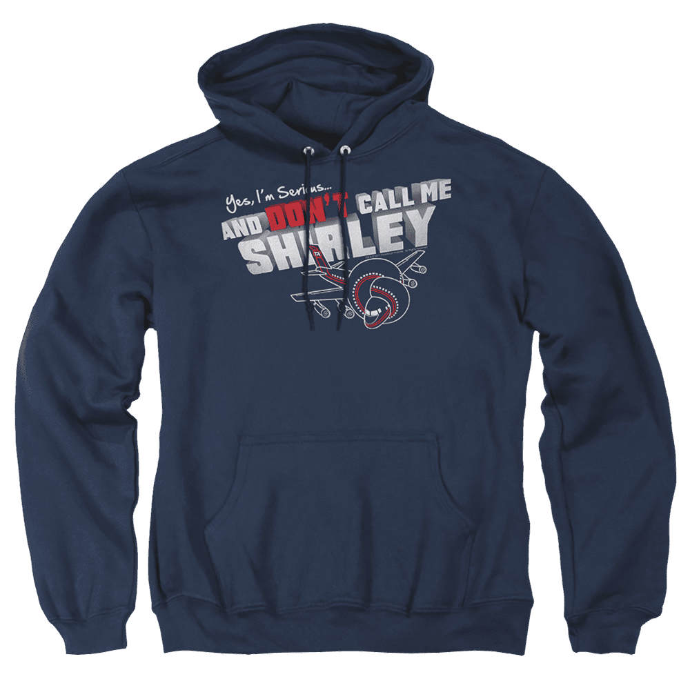 Airplane Dont Call Me Shirley – Pullover Hoodie