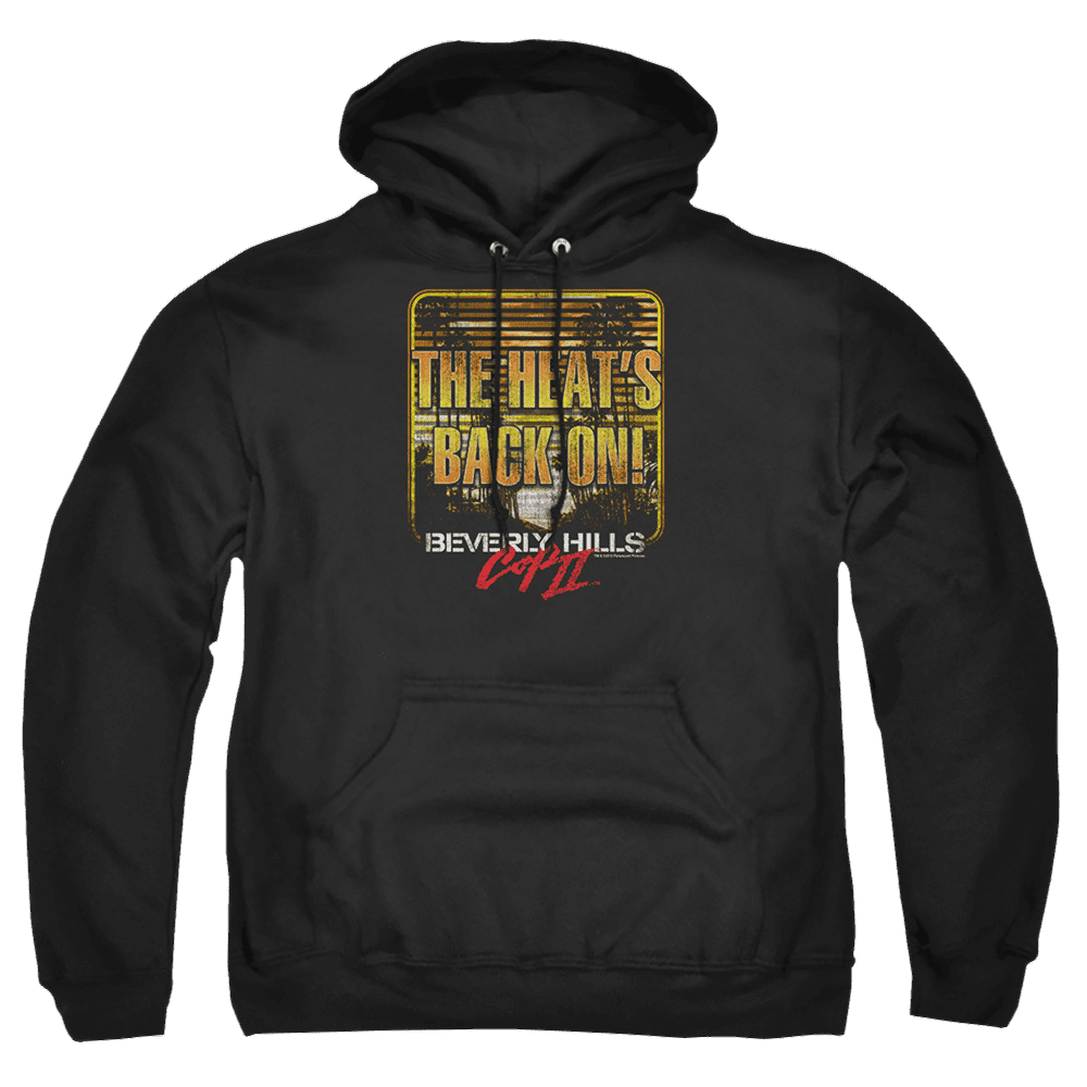 Beverly Hills Cop The Heats Back On – Pullover Hoodie