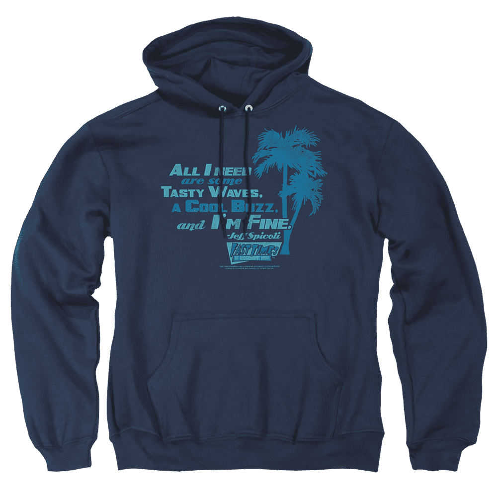 Fast Times At Ridgemont High All I Need – Pullover Hoodie