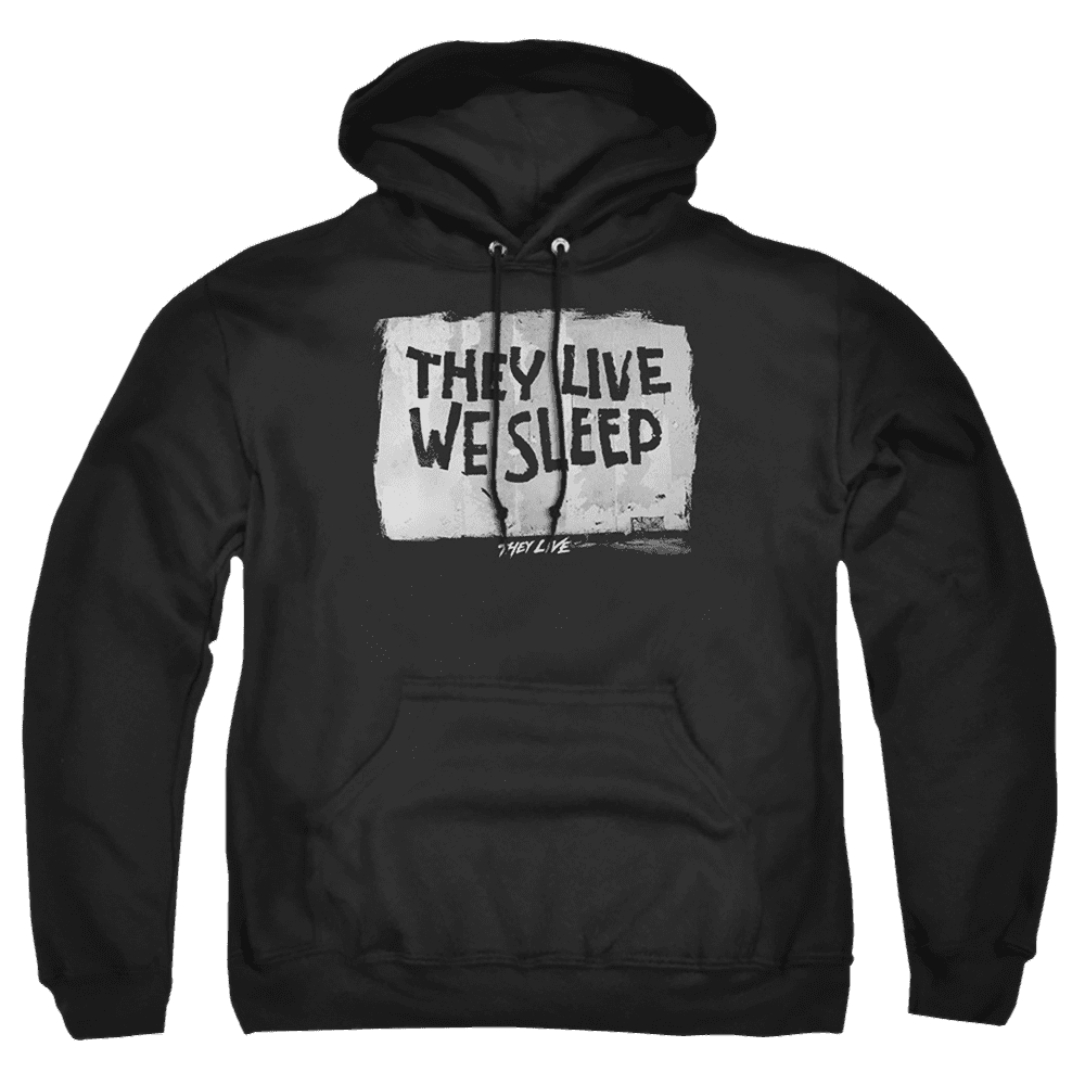 They Live We Sleep – Pullover Hoodie