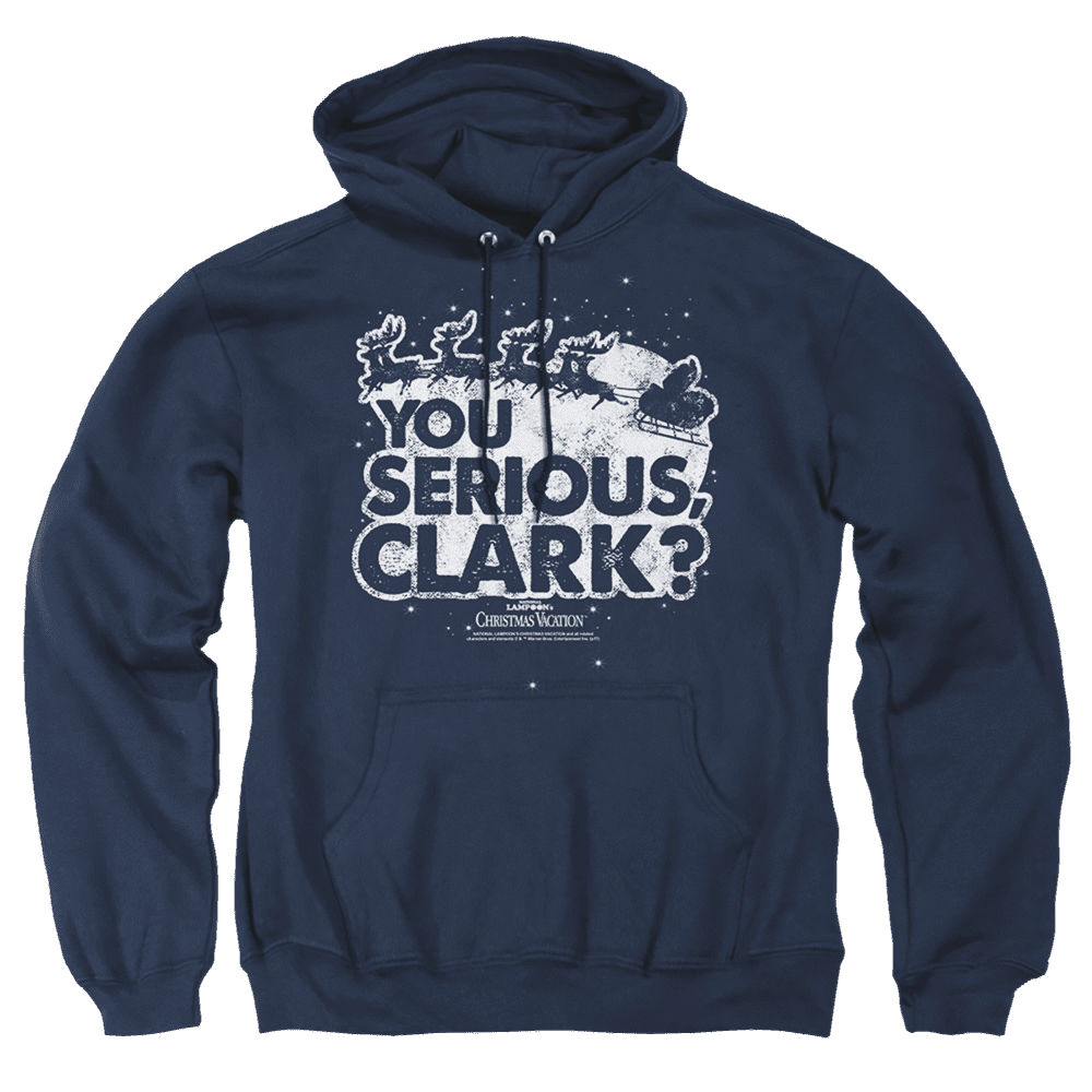 Christmas Vacation You Serious Clark – Pullover Hoodie