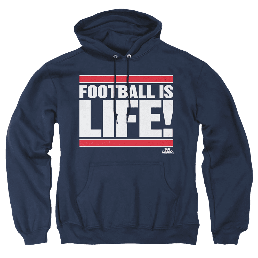 Ted Lasso Football Is Life – Pullover Hoodie