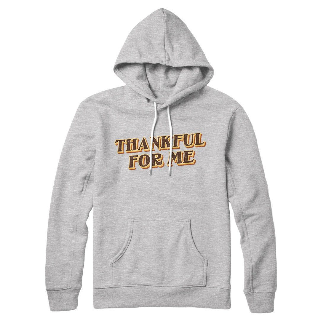 Thankful For Me Hoodie