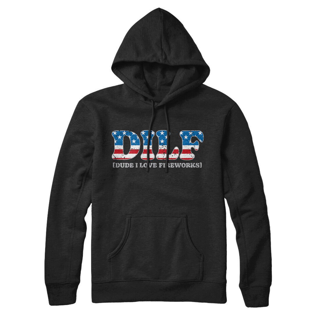 Dilf – Dude I Love Fireworks Hoodie