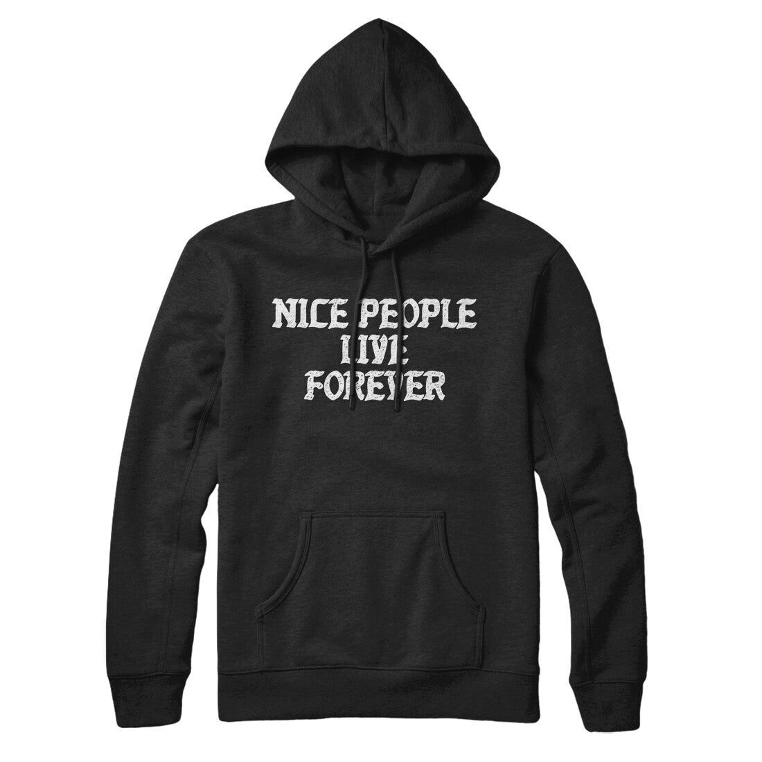 Nice People Live Forever Hoodie