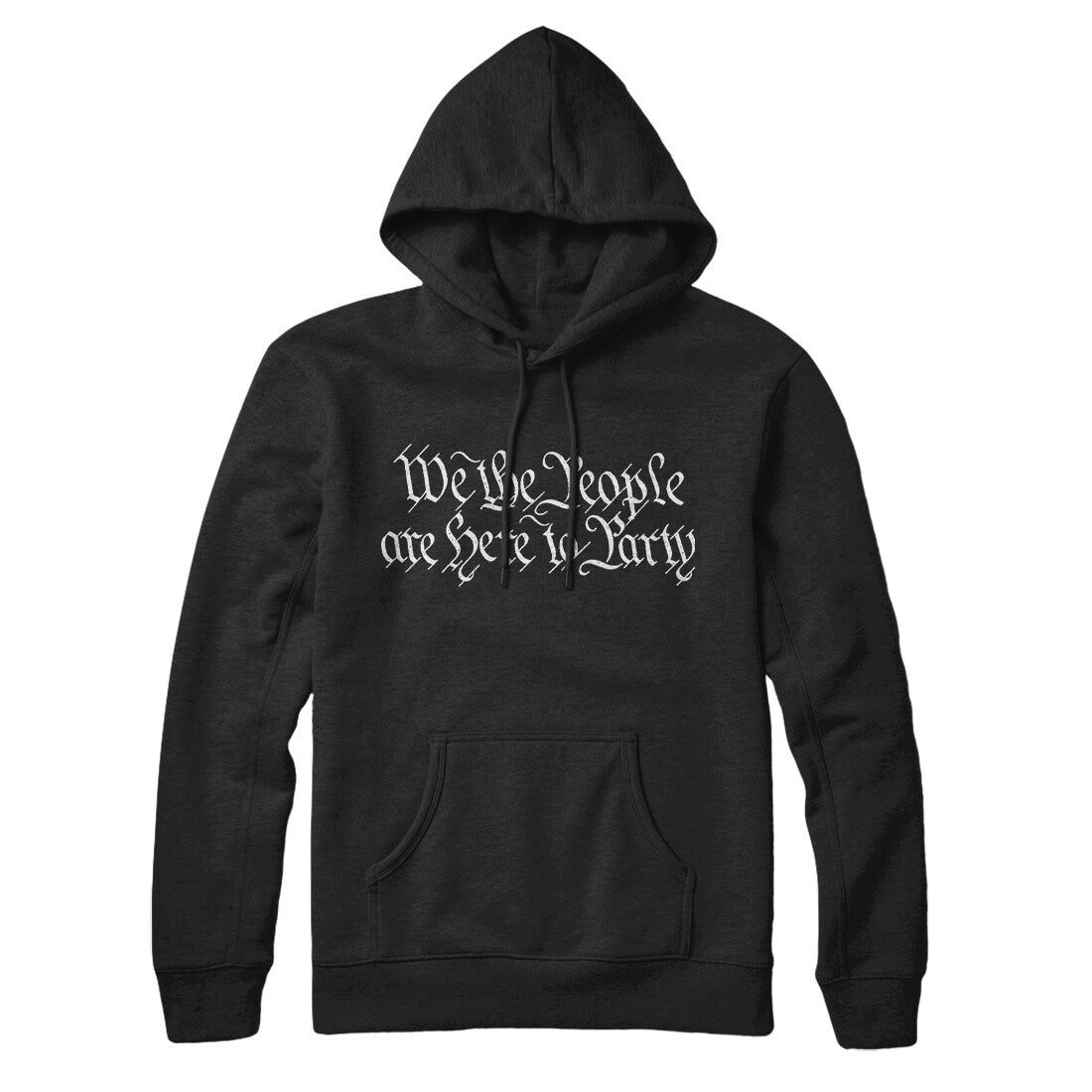 We The People Are Here To Party Hoodie