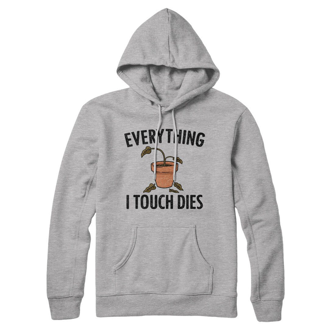 Everything I Touch Dies Hoodie