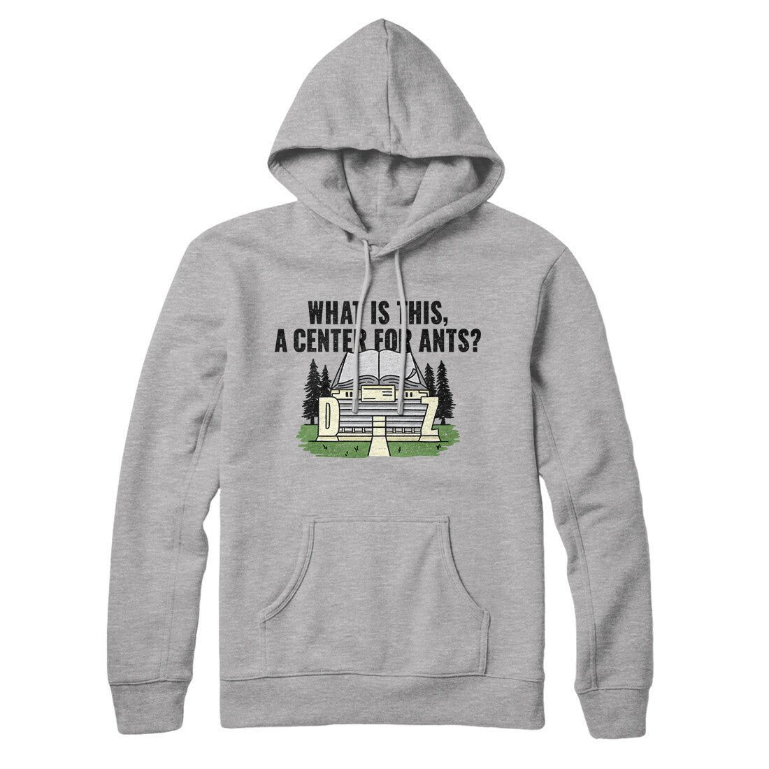 What Is This, A Center For Ants Hoodie