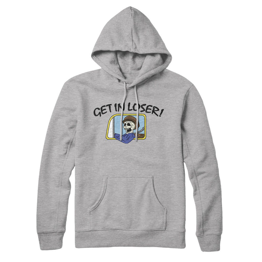 Get In Loser Hoodie