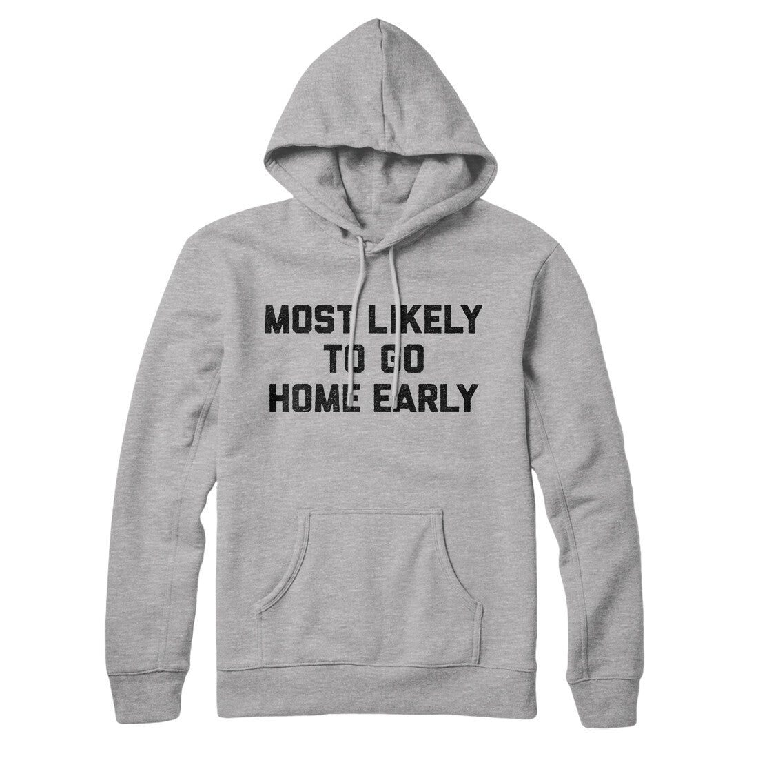 Most Likely To Leave Early Hoodie