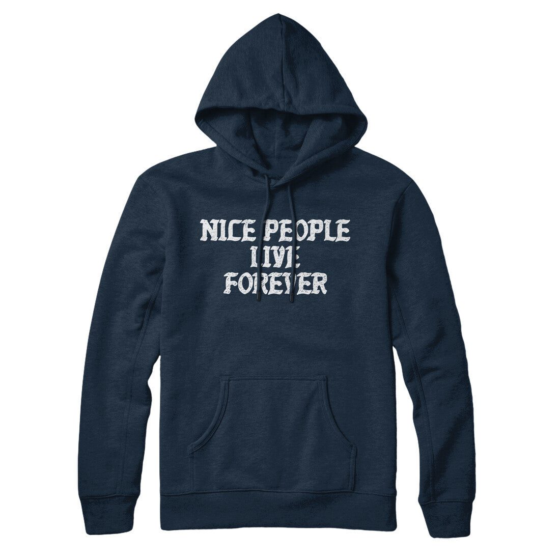 Nice People Live Forever Hoodie