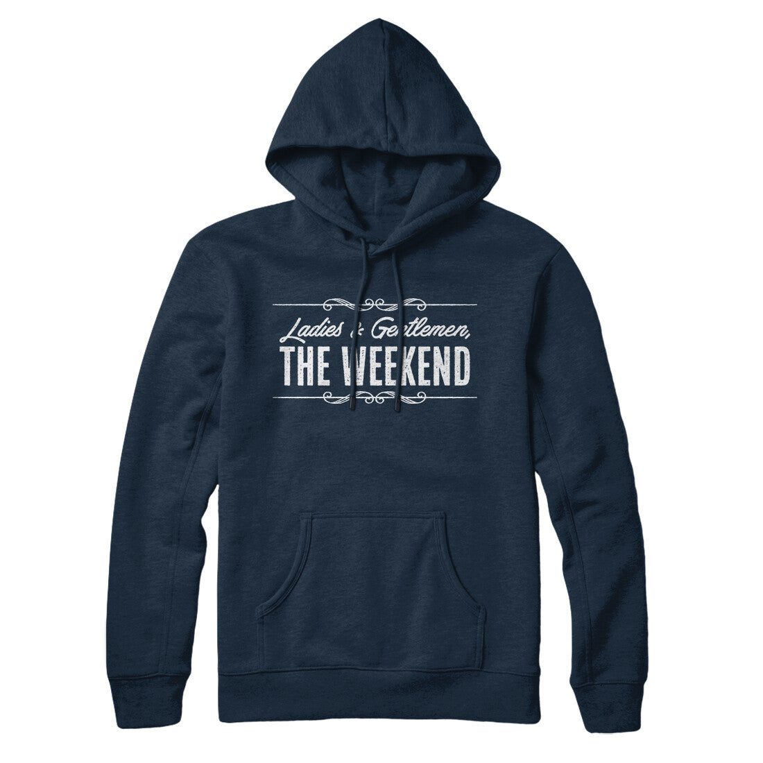 Ladies And Gentlemen The Weekend Hoodie