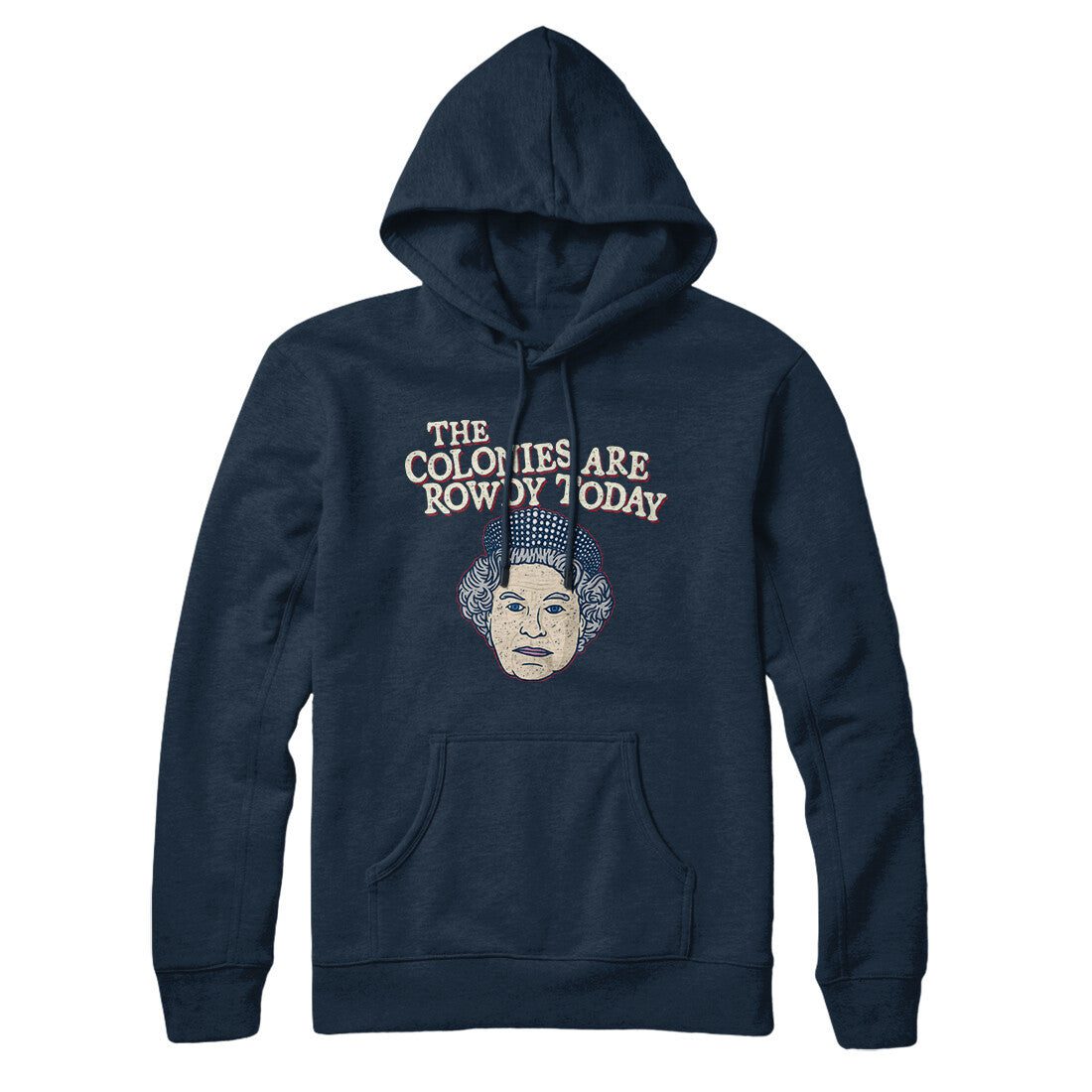 The Colonies Are Rowdy Today Hoodie